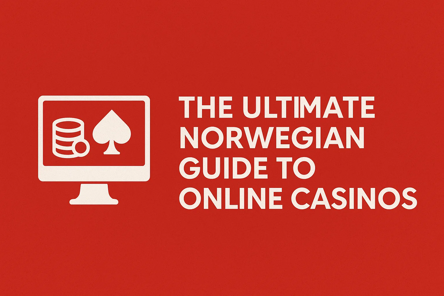 The Ultimate Norwegian Guide to Online Casinos